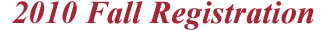 2010 Fall Registration